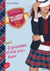 Gallagher Academy - Tome 3