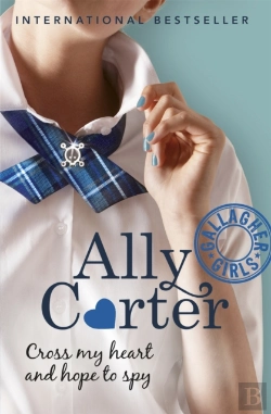 Bertrand.pt - Gallagher Girls: Cross My Heart And Hope To Spy