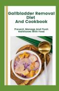 Gallbladder Removal Diet And Cookbook