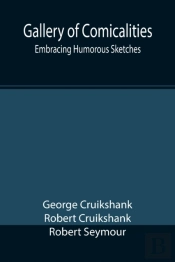 Gallery Of Comicalities; Embracing Humorous Sketches