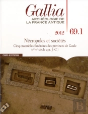 Gallia 69-1- Necropoles Et Habitats : Cimetieres Des Provinces Des Gaules A L'Epoque Romaine En Cont