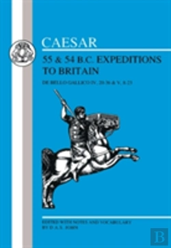 Bertrand.pt - Gallic Warcaesar'S Expedition To Britain, 55 & 54caesar'S Expedition To Britain, 55 & 54