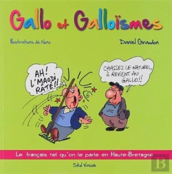 Bertrand.pt - Gallo Et Galloïsmes : Le Français Tel Qu'On Le Parle En Haute-Bretagne