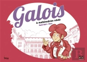 Galois, Le Mathematicien Rebelle