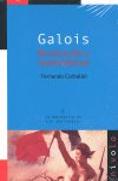 Galois. Revolución Y Matemáticas