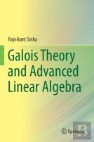 Galois Theory And Advanced Linear Algebra