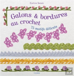 Bertrand.pt - Galons & Bordures Au Crochet ; 75 Motifs Délicats