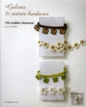 Galons Et Autres Bordures. 106 Modeles Charmants Au Crochet