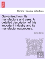 Galvanized Iron. Its Manufacture And Use