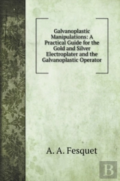 Galvanoplastic Manipulations