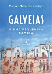 Galveias - Minha Pequenina Pátria