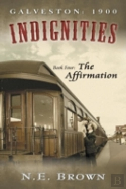 Bertrand.pt - Galveston: 1900: Indignities, Book Four: The Affirmation