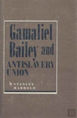 Bertrand.pt - Gamaliel Bailey And Antislavery Union