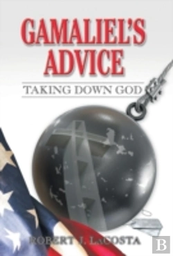 Bertrand.pt - Gamaliel'S Advice: Taking Down God