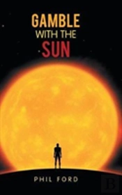 Gamble With The Sun