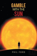 Gamble With The Sun