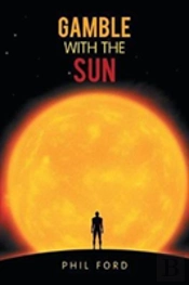 Gamble With The Sun