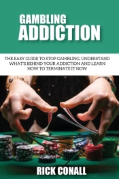 Gambling Addiction: The Easy Guide To St