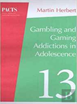Gambling And Gaming Addictions In Adolescence
