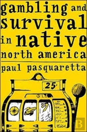 Gambling And Survival In Native North America
