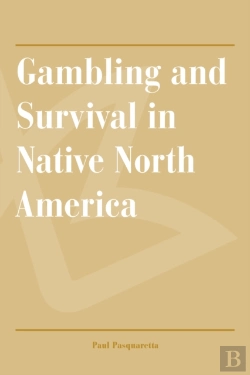 Bertrand.pt - Gambling And Survival In Native North America