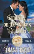 Gambling On The Duke'S Daughter