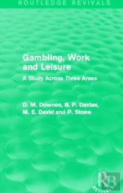 Gambling, Work And Leisure (Routledge Revivals)