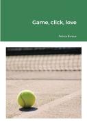 Game, Click, Love