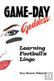 Game-Day Goddess:  Learning Football'S Lingo