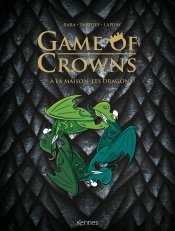 Game Of Crowns : À La Maison Les Dragons