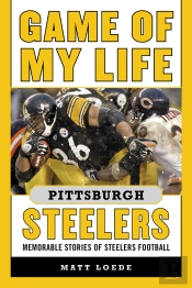 Game Of My Life Pittsburgh Steelers
