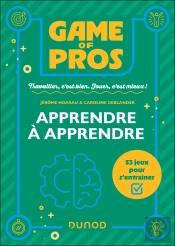 Game Of Pros : Apprendre À Apprendre : 53 Jeux Pour S'Entraîner
