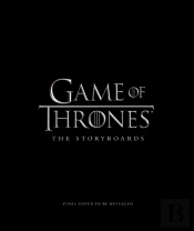 Game Of Thrones: The Storyboards, The Official Archive From Season 1 To Season 7