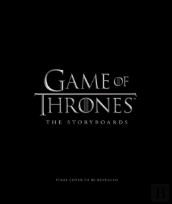Bertrand.pt - Game Of Thrones: The Storyboards, The Official Archive From Season 1 To Season 7