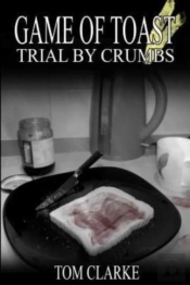 Game Of Toast: Trial By Crumbs