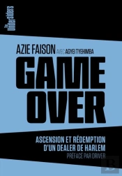 Game Over : Ascension Et Redemption D'Un Dealer De Harlem