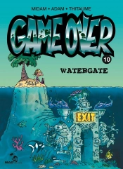 Game Over Tome 10 : Watergate
