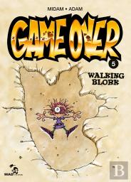 Game Over Tome 5 : Walking Blork