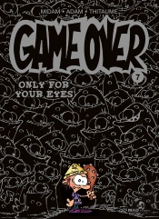 Game Over Tome 7 : Only For Your Eyes