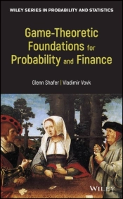 Game-Theoretic Foundations For Probability And Finance