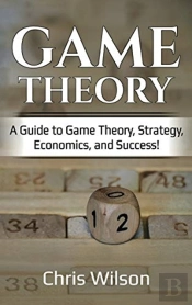Game Theory: A Guide To Game Theory, Str
