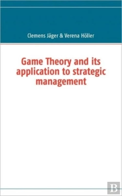 Bertrand.pt - Game Theory And Its Application To Strategic Management
