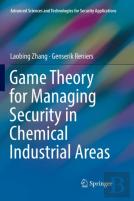 Game Theory For Managing Security In Chemical Industrial Areas
