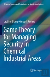 Game Theory For Managing Security In Chemical Industrial Areas