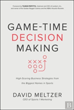 Bertrand.pt - Game-Time Decision Making: High-Scoring Business Strategies From The Biggest Names In Sports