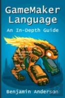 Gamemaker Language: An In-Depth Guide (Soft Cover)