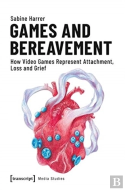 Bertrand.pt - Games And Bereavement Â€“ How Video Games Represent Attachment, Loss, And Grief