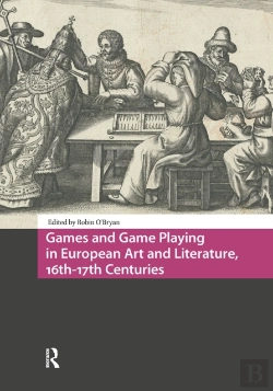 Bertrand.pt - Games And Game Playing In European Art And Literature, 16th-17th Centuries