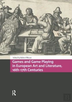 Bertrand.pt - Games And Game Playing In European Art And Literature, 16th-17th Centuries