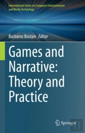 Games And Narrative: Theory And Practice